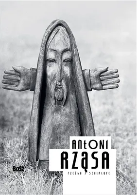 Produktbild von Antoni Rząsa. Rzeźba - Minialbum o twórczości artysty