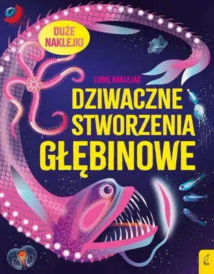 Obrázok produktu pre Lubię naklejać. Dziwaczne stworzenia głębinowe