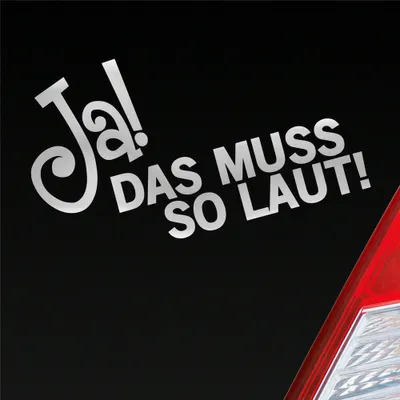 Produktbild von Auto Aufkleber JA! Das muss so laut! Musik Bass Spruch 15x8 cm Silber Sticker Heckscheibenaufkleber