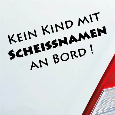 Produktbild von Auto Aufkleber Kein Kind mit Scheissnamen an Bord 10x5 cm Schwarz Matt Sticker Heckscheibenaufkleber