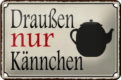 Produktbild von Blechschild Spruch 18x12cm draußen nur Kännchen Kaffee