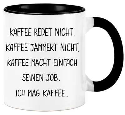 Kaffeetasse 325 ml, schwarz, Spruch 'Kaffee redet nicht'