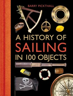 Produktbild von A History of Sailing in 100 Objects