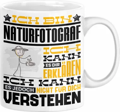 Produktbild von Naturfotograf Geschenk Kaffee-Tasse Geschenkidee für Naturfotograf Ich Bin Naturfotograf Ich Kann Es Dir Erklären Jedoch Nicht Für Dich Verstehen Spruch Lustig (Weiß)