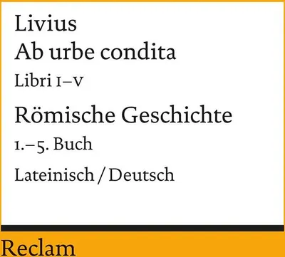 Produktbild von Ab urbe condita. Libri I - V / Römische Geschichte. 1. - 5. Buch