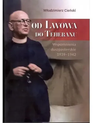 Obrázek produktu pro Od Lvova po Teherán. Vzpomínky kněze z let 1939-1942 – Włodzimierz Cieński