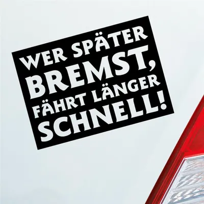 Produktbild von Auto Aufkleber Wer später bremst, fährt länger schnell! Motorrad 15x10 cm Schwarz Glanz Sticker Heckscheibenaufkleber