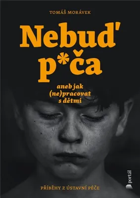 Image de Nebuď p*ča aneb Jak (ne)pracovat s dětmi | Tomáš Morávek
