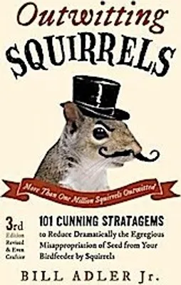 Immagine prodotto di Outwitting Squirrels: 101 Cunning Stratagems to Reduce Dramatically the Egregious Misappropriation of Seed from Your Birdfeeder by Squirrels