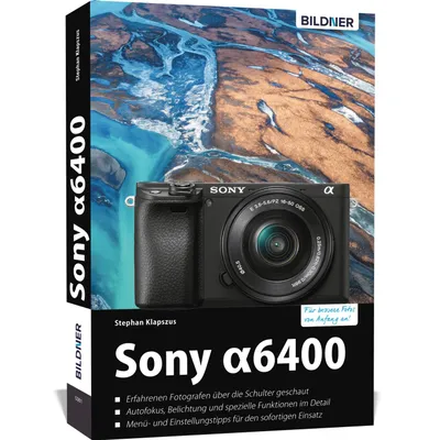 Produktbild von Sony A6400 -  Das umfangreiche Praxisbuch zu Ihrer Kamera