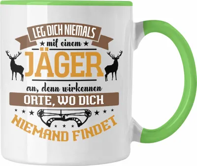 Produktbild von Trendation - Jäger Tasse Hochsitz! Lustiges Geschenk für Jäger Leg Dich Niemals Mit Einem Jäger An (Grün)