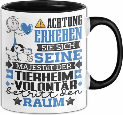 Produktbild von Tierheimvolontär Geschenk Tasse Lustiger Spruch Erheben Sie Sich Der Tierheimvolontär Betritt den Raum (Schwarz)