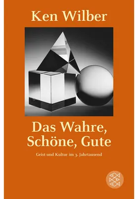 Image de Wilber, K: Wahre, Schöne, Gute