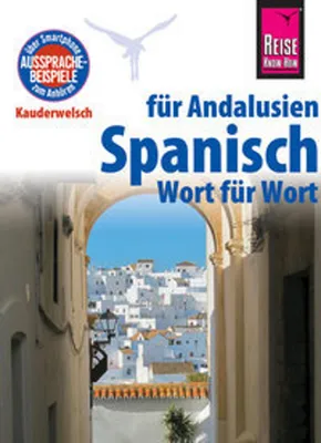 Produktbild von Reise Know-How Sprachführer Spanisch für Andalusien, Kauderwelsch-Band 185