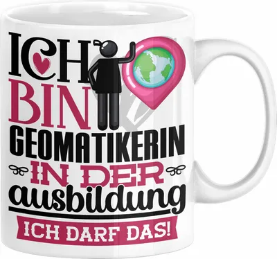 Produktbild von Geomatikerin Ausbildung Start Geschenk Tasse Ich Bin Geomatikerin In Der Ausbildung Ich Darf Das Kaffee-Becher Geschenkidee (Weiß)