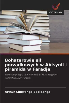 Produktbild von Bohaterowie si¿ porz¿dkowych w Abisynii i piramida w Faradje