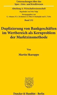 Produktbild von Duplizierung von Bankgeschäften im Wertbereich als Kernproblem der Marktzinsmethode.