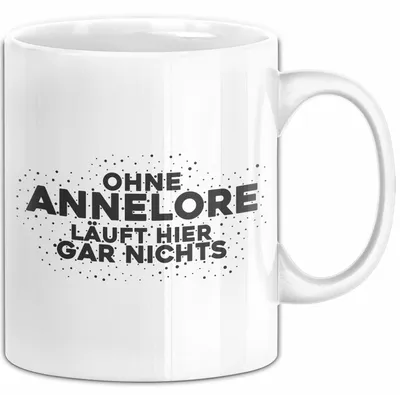 Produktbild von Annelore Tasse Ohne Annelore Laeuft Hier Gar Nichts Geschenk (Weiß)