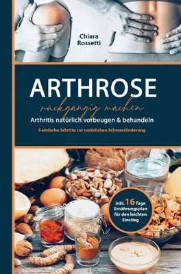 Produktbild von Arthrose rückgängig machen: Einfache Methoden und Übungen zur Linderung von Gelenkschmerzen