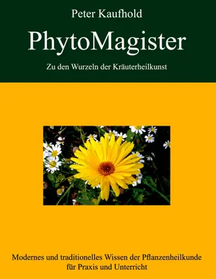 Produktbild von PhytoMagister - Zu den Wurzeln der Kräuterheilkunst - Band 1