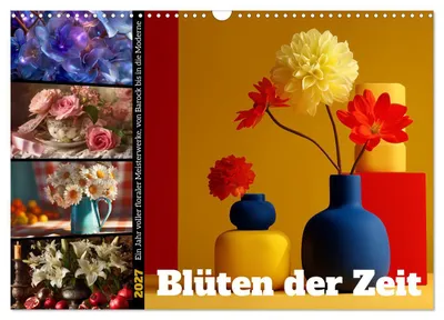 Produktbild von Blüten der Zeit (Wandkalender 2027 DIN A3 quer), CALVENDO Monatskalender