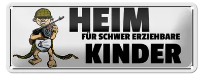 Produktbild von Blechschild Spruch 27x10cm Heim für schwer erziehbare Kinder