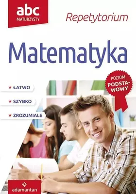 Image de ABC Maturzysty Matematyka Poziom Podstawowy Witold Mizerski 2018