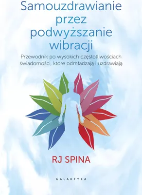 Produktbild von Samouzdrawianie przez podwyższanie wibracji. Rewolucyjny podręcznik odmładzania i przywracania zdrowia
