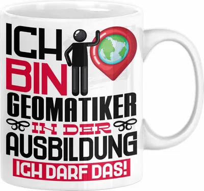 Produktbild von Geomatiker Ausbildung Tasse Geschenk Ich Bin Geomatiker In Der Ausbildung Ich Darf Das Geschenkidee Spruch (Weiß)