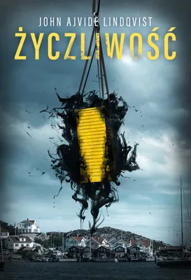 Obrázek produktu pro Życzliwość - John Ajvide Lindqvist - hipnotyzująca opowieść o mrokach duszy