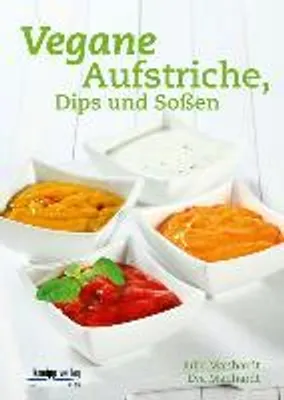 Produktbild von Manhardt, J: Vegane Aufstriche, Dips und Soßen