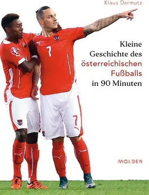 Immagine prodotto di Dermutz, K: Kleine Geschichte des österreichischen Fußballs