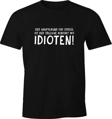 Produktbild von Herren T-Shirt Der Hauptgrund für Stress ist der tägliche Kontakt mit Idioten Sarkasmus Fun-Shirt Spruch lustig Moonworks® schwarz L