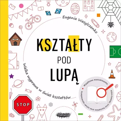 Produktbild von Kształty pod lupą. Wielka wyprawa w świat kształtów. Eugenia Wasylczenko