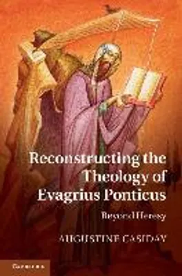 Produktbild von Reconstructing the Theology of Evagrius Ponticus