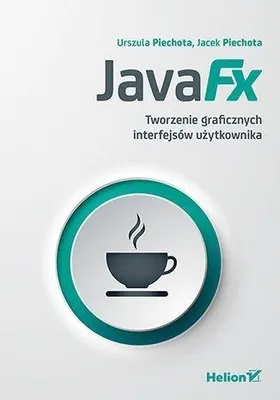 Immagine prodotto di JavaFX. Tworzenie graficznych interfejsów...