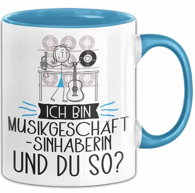 Produktbild von Musikgeschäftsinhaberin Tasse Geschenk Ich Bin Musikgeschäftsinhaberin Und Du So Geschenkidee Lustiger Spruch Becher (Blau)