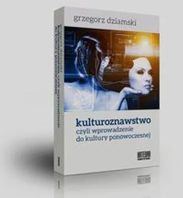 Obrázok produktu pre Kulturoznawstwo czyli wprowadzenie do kultury ponowoczesnej