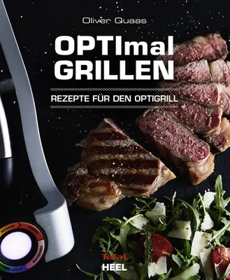 Produktbild von OPTImal Grillen - Rezepte für den Tefal Optigrill - Heel Verlag
