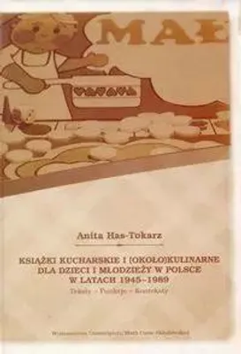 Immagine prodotto di Ksiazki kucharskie i okolo kulinarne dla dzieci i mlodziezy w Polsce w latach 1945-1989