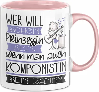 Produktbild von Komponistin Tasse Geschenk Spruch Wer Will Schon Prinzessin Sein Wenn Man Auch Komponistin Sein Kann (Rosa)