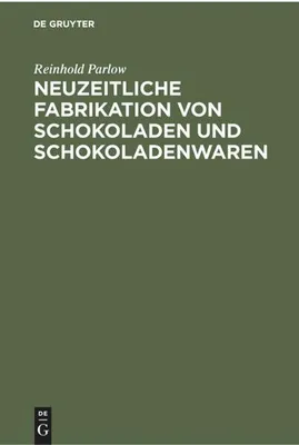 Produktbild von Neuzeitliche Fabrikation von Schokoladen und Schokoladenwaren