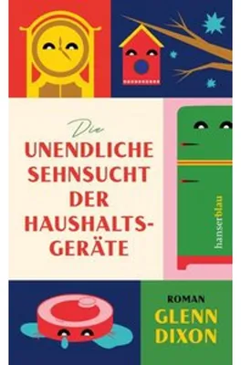 Image de Die unendliche Sehnsucht der Haushaltsgeräte