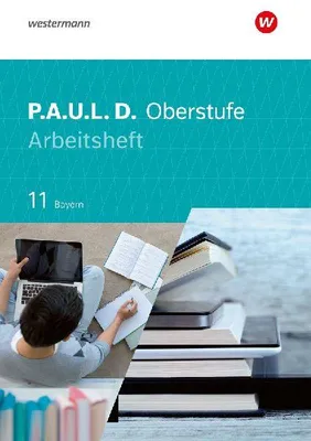 Produktbild von P.A.U.L. D. (Paul) 11. Arbeitsheft. Für die Oberstufe in Bayern