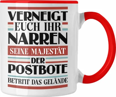 Produktbild von Trendation - Postbote Tasse Geschenk Spruch Männer Lustig Verneigt Euch Ihr Narren (Rot)