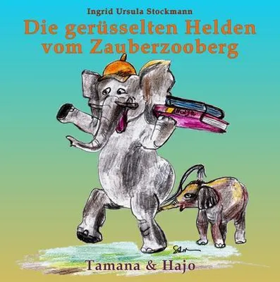 Produktbild von Die gerüsselten Helden vom Zauberzooberg