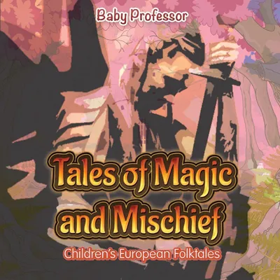 Produktbild von Tales of Magic and Mischief | Children's European Folktales