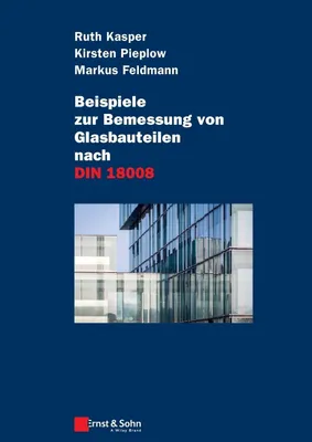 Produktbild von Beispiele zur Bemessung von Glasbauteilen nach DIN 18008