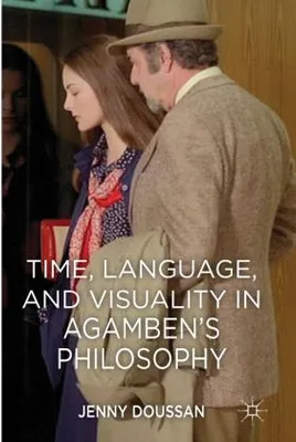 Image de Time, Language, and Visuality in Agamben's Philosophy
