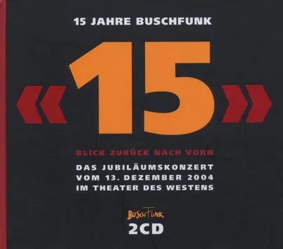 Obrázek produktu pro Various: 15 Jahre Buschfunk: Das Jubiläumskonzert 2004